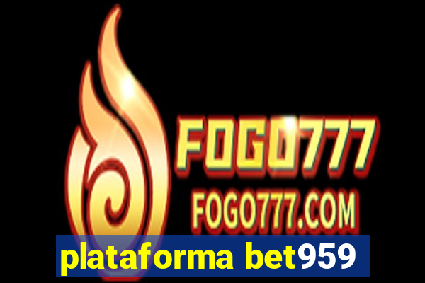 plataforma bet959